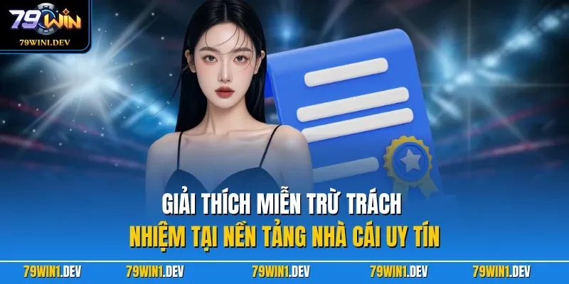 Giải thích miễn trừ trách nhiệm tại nền tảng nhà cái uy tín
